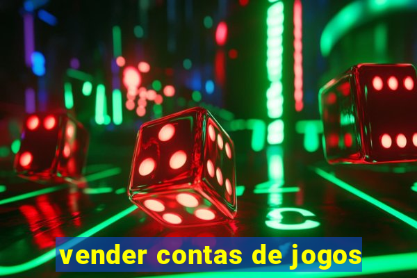 vender contas de jogos